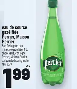 Metro EAU DE SOURCE GAZÉIFIÉE PERRIER, MAISON PERRIER | PERRIER, MAISON PERRIER CARBONATED SPRING WATER offer