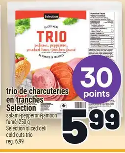Metro TRIO DE CHARCUTERIES EN TRANCHES SELECTION | SELECTION SLICED DELI COLD CUTS TRIO offer