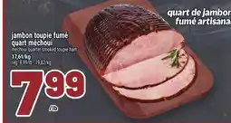 Metro JAMBON TOUPIE FUMÉ QUART MÉCHOUI | MECHOUI QUARTER SMOKED TOUPIE HAM offer