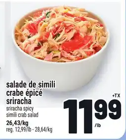 Metro SALADE DE SIMILI CRABE ÉPICÉ SRIRACHA | SRIRACHA SPICY SIMILI CRAB SALAD offer