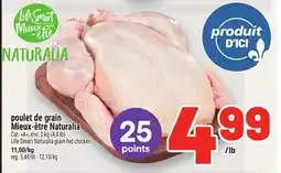 Metro POULET DE GRAIN MIEUX-ÊTRE NATURALIA | LIFE SMART NATURALIA GRAIN-FED CHICKEN offer