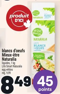 Metro BLANCS D'OEUFS MIEUX-ÊTRE NATURALIA | LIFE SMART NATURALIA EGG WHITES offer