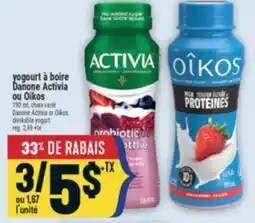 Marché Adonis YOGOURT À BOIRE DANONE ACTIVIA OU OIKOS | DANONE ACTIVIA OR OIKOS DRINKABLE YOGURT offer