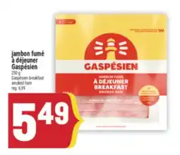 Marché Adonis JAMBON FUMÉ À DÉJEUNER GASPÉSIEN | GASPÉSIEN BREAKFAST SMOKED HAM offer