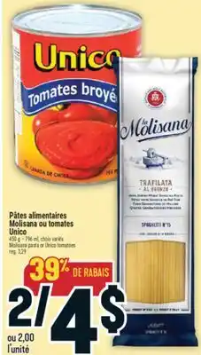 Marché Adonis PÂTES ALIMENTAIRES MOLISANA OU TOMATES UNICO | MOLISANA PASTA OR UNICO TOMATOES offer