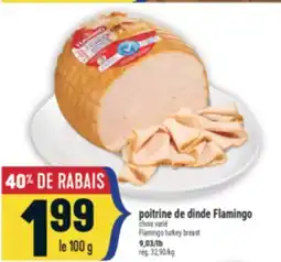 Marché Adonis POITRINE DE DINDE FLAMINGO | FLAMINGO TURKEY BREAST offer