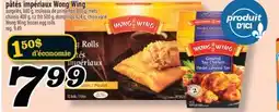 Marché Richelieu PÂTÉS IMPÉRIAUX WONG WING | WONG WING FROZEN EGG ROLLS offer