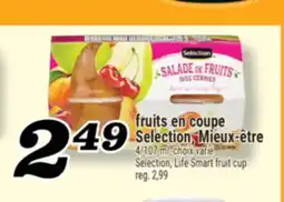 Marché Richelieu FRUITS EN COUPE SELECTION, MIEUX‑ÊTRE | SELECTION, LIFE SMART FRUIT CUP offer
