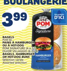 Marché Bonichoix POM SIGNATURE (4 à 12) OR VILLAGGIO (6 ou 8) BAGELS, HAMBURGER OR HOT-DOG BUNS offer