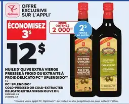 Provigo PC SPLENDIDO COLD-PRESSED OR COLD-EXTRACTED DELICATO EXTRA VIRGIN OLIVE OIL offer