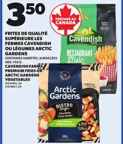 Provigo CAVENDISH FARMS PREMIUM FRIES OR ARCTIC GARDENS VEGETABLES offer