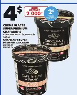 Provigo CHAPMAN'S SUPER PREMIUM ICE CREAM, 500 ML offer