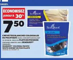Provigo SEAQUEST COLOSSAL PACIFIC WHITE SHRIMP, 16-20 PAR LB, 300 G OR FISH FILLETS, 400 G offer