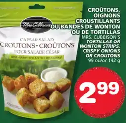Marches Tradition MRS CUBBISON'S TORTILLAS OR TORTILLAS OR WONTON STRIPS,CRISPY ONIONS OR CROUTONS offer