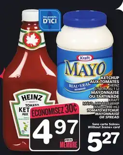 Marches Tradition HEINZ (750 mL), KRAFT MAYO, MIRACLE WHIP (650 )TOMATO KETCHUP MAYONNAISE OR SPREAD offer