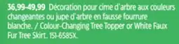 Canadian Tire Canvas Colour-Changing Tree Topper or White Faux Fur Tree Skirt offer