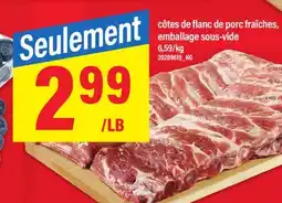 Maxi CÔTES DE FLANC DE PORC FRAÎCHES, EMBALLAGE SOUS-VIDE offer