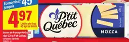 Maxi BARRES DE FROMAGE 400 G OU RÂPÉ 320 G P'TIT QUÉBEC offer