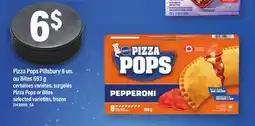 Maxi PIZZA POPS PILLSBURY 8 UN. OU BITES 693 G | PIZZA POPS OR BITES offer