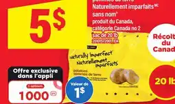 Maxi POMMES DE TERRE NATURELLEMENT IMPARFAITS SANS NOM , SAC DE 20 LB offer