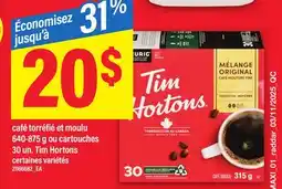 Maxi CAFÉ TORRÉFIÉ ET MOULU, 640-875 g ou CARTOUCHES, 30 un. TIM HORTONS offer