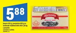 Maxi BEURRE 454 G, MARGARINE 850 G OU TARTINADE TRADITIONNELLE 850/1,28 KG LACTANTIA offer