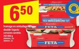 Maxi FROMAGE EN EMBALLAGE DOUBLE SAPUTO, 252-600 g offer