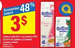 Maxi CRÈME À CAFÉ 10%, 1 L OU CRÈME 5-35%, 237/473 ML QUÉBON OU SEALTEST offer