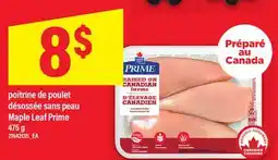 Maxi POITRINE DE POULET DÉSOSSÉE SANS PEAU / MAPLE LEAF PRIME, 475 G offer