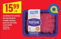 Maxi ESCALOPES DE CUISSEAU DE VEAU DE GRAIN FAMILLE FONTAINE | GRAIN-FED VEAL INSIDE ROUND CUTLETS offer