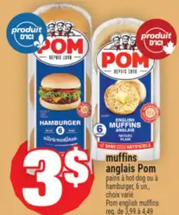 Super C MUFFINS ANGLAIS POM PAINS À HOT-DOG OU À HAMBURGER, 6UN.| POM ENGLISH MUFFINS offer