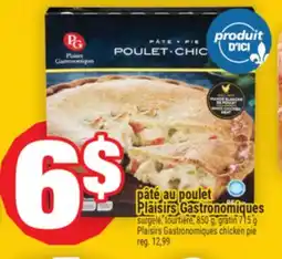Super C PÂTÉ AU POULET PLAISIRS GASTRONOMIQUES | PLAISIRS GASTRONOMIQUES CHICKEN PIE offer