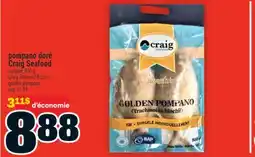 Super C POMPANO DORÉ CRAIG SEAFOOD | CRAIG SEAFOOD FROZEN GOLDEN POMPANO offer