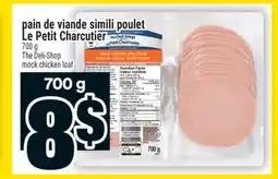 Super C pain de viande simili poulet Le Petit Charcutier | The Deli-Shop mock chicken loaf offer