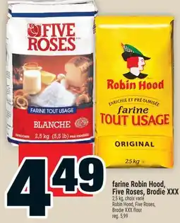 Super C farine Robin Hood, Five Roses, Brodie XXX | Robin Hood Five Brodie XXX flour offer