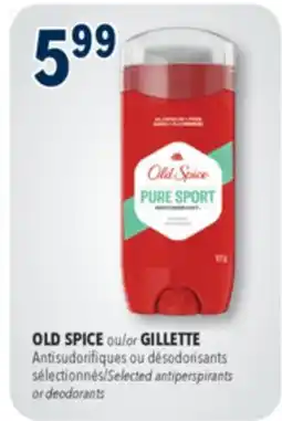 Familiprix OLD SPICE or GILLETTE Selected antiperspirants or deodorants offer