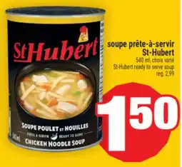 Super C SOUPE PRÊTE-À-SERVIR ST-HUBERT | ST‑HUBERT READY TO SERVE SOUP, 540 ML offer