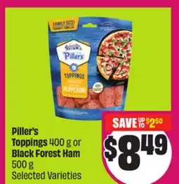 Chalo FreshCo Piller's Toppings 400 g or Black Forest Ham 500 g Selected Varieties offer