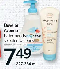 Fortinos DOVE OR AVEENO BABY NEEDS, 227-384 ML offer