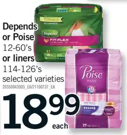 Fortinos DEPENDS OR POISE, 12-60'S OR LINERS 114-126'S offer