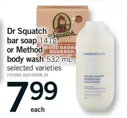 Fortinos DR SQUATCH BAR SOAP 141 G OR OR METHOD BODY WASH, 532 ML offer