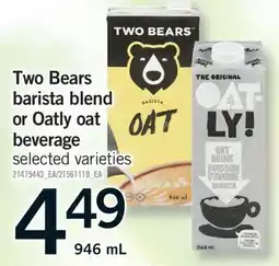 Fortinos TWO BEARS BARISTA BLEND OR OATLY OAT BEVERAGE, 946 mL offer