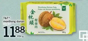 Fortinos T&T MONTHONG DURIAN MONTHONG, 454 G offer