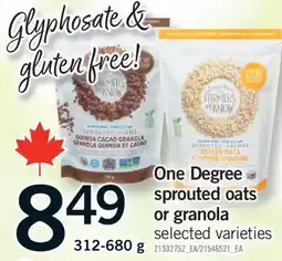 Fortinos ONE DEGREE SPROUTED OATS OR GRANOLA, 312 - 680 G offer