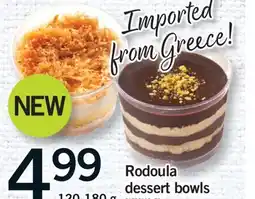 Fortinos RODOULA DESSERT BOWLS, 120-100 G offer