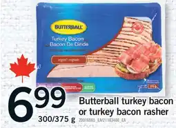 Fortinos BUTTERBALL TURKEY BACON OR TURKEY BACON RASHER, 300/375 G offer