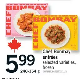 Fortinos CHEF BOMBAY ENTRÉES, 240-354 G offer
