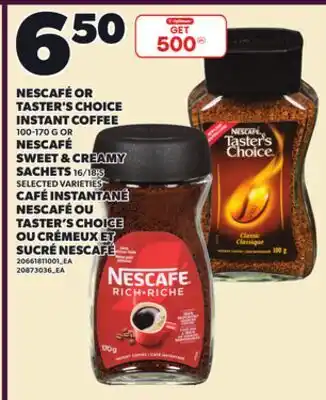 Independent Grocer NESCAFÉ OR TASTER'S CHOICE INSTANT COFFEE 100-170 G OR NESCAFÉ SWEET & CREAMY SACHETS 16/18's offer