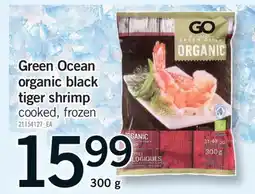 Fortinos GREEN OCEAN ORGANIC BLACK TIGER SHRIMP, 300 G offer