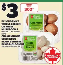 Independent Grocer PC ORGANICS WHOLE CREMINI OR WHITE MUSHROOMS, 227 G offer